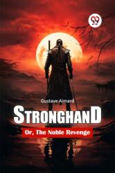 Stronghand or, the Noble Revenge (ISBN: 9789367141212)