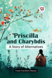 Priscilla and Charybdis a Story of Alternatives (ISBN: 9789367141199)