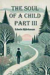 The Soul of a Child Part III (ISBN: 9789367140963)