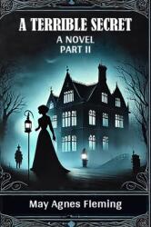 A Terrible SecretA Novel PART II (ISBN: 9789367140789)