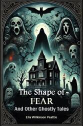 The Shape of FearAnd Other Ghostly Tales (ISBN: 9789367140482)
