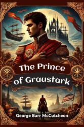 The Prince of Graustark (ISBN: 9789367140437)