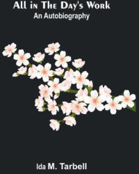 All in the Day's Work - Ida M. Tarbell (ISBN: 9789366388038)
