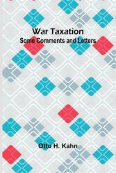 War Taxation: Some Comments and Letters (ISBN: 9789364733779)