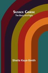 Sussex Gorse: The Story of a Fight (ISBN: 9789366381022)