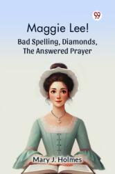 Maggie Lee! Bad Spelling, Diamonds, The Answered Prayer (ISBN: 9789369429639)