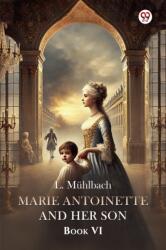 Marie Antoinette And Her Son Book VI (ISBN: 9789369428359)