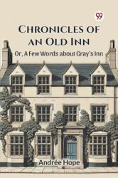Chronicles of an Old Inn Or, A Few Words about Gray's Inn (ISBN: 9789369425488)