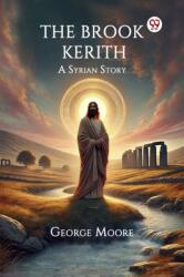 The Brook Kerith a Syrian Story (ISBN: 9789369425037)