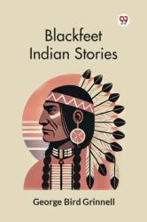 Blackfeet Indian Stories (ISBN: 9789369424887)