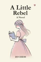 A Little Rebel A Novel (ISBN: 9789369424429)