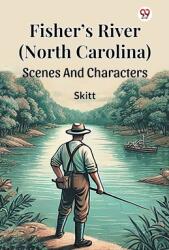 Fisher's River (North Carolina) Scenes And Characters (ISBN: 9789369423804)