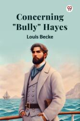 Concerning "Bully" Hayes (ISBN: 9789369422555)