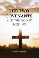 The Two Covenants And The Second Blessing (ISBN: 9789369421183)