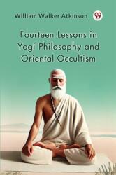 Fourteen Lessons in Yogi Philosophy and Oriental Occultism (ISBN: 9789369421084)