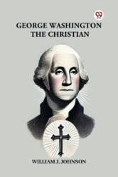George Washington The Christian (ISBN: 9789369420131)