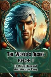 The World's Desire BOOK I (ISBN: 9789369079803)