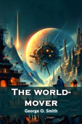 The world-mover (ISBN: 9789369079117)