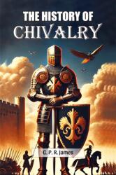 The History Of Chivalry (ISBN: 9789369078851)