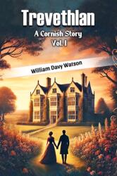 Trevethlan A Cornish Story Vol. I (ISBN: 9789369078820)