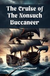 The Cruise of the Nonsuch Buccaneer (ISBN: 9789369078110)
