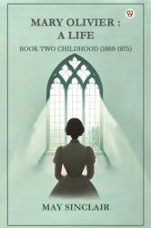 Mary Olivier: A Life Book Two Childhood (ISBN: 9789369078073)