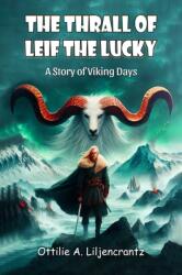 The Thrall of Leif the Lucky A Story of Viking Days (ISBN: 9789369076826)
