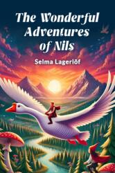 The Wonderful Adventures of Nils (ISBN: 9789369076260)