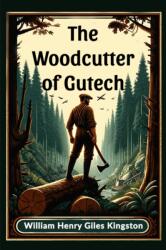 The Woodcutter of Gutech (ISBN: 9789369076000)
