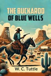 The Buckaroo of Blue Wells (ISBN: 9789369075829)