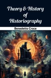Theory & History of Historiography (ISBN: 9789369075058)