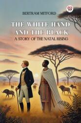 The White Hand and the Black A Story of the Natal Rising (ISBN: 9789369074976)