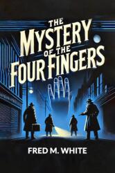 The Mystery of the Four Fingers (ISBN: 9789369074952)
