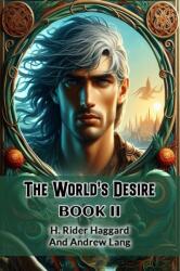 The World's Desire BOOK II (ISBN: 9789369074433)
