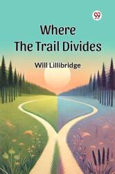 Where the Trail Divides (ISBN: 9789369074082)