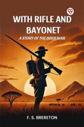 With Rifle and Bayonet A Story of the Boer War (ISBN: 9789369072484)