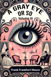 A Gray Eye Or So Volume III (ISBN: 9789369072255)