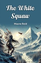 The White Squaw (ISBN: 9789369071487)