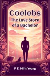 Coelebs The Love Story of a Bachelor (ISBN: 9789369071265)