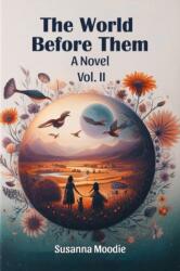 The World Before Them A Novel Vol. II (ISBN: 9789369070671)