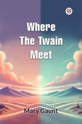 Where the Twain Meet (ISBN: 9789369070640)