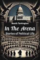 In the Arena Stories of Political Life (ISBN: 9789365788372)