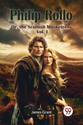 Philip Rollo or, the Scottish Musketeers (ISBN: 9789365788143)