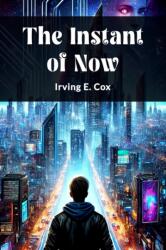 The Instant of Now (ISBN: 9789365788099)