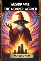 Wizard Will, the Wonder Worker (ISBN: 9789369070091)