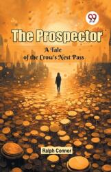 The Prospector a Tale of the Crow's Nest Pass (ISBN: 9789365786972)