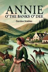 Annie o' the Banks o' Dee (ISBN: 9789365786859)