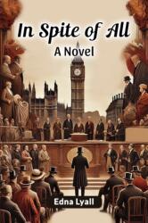In Spite of All a Novel (ISBN: 9789365785364)
