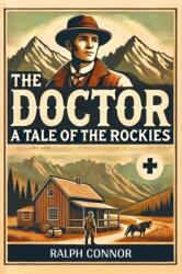 The Doctor a Tale of the Rockies (ISBN: 9789365783087)