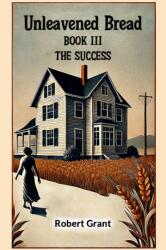 Unleavened Bread Book III The Success (ISBN: 9789368098959)